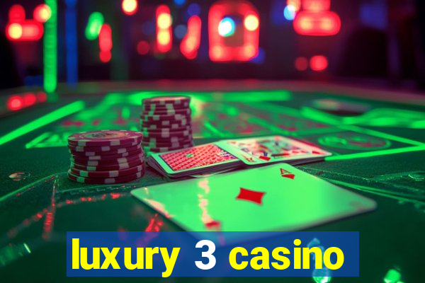 luxury 3 casino